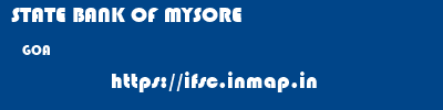 STATE BANK OF MYSORE  GOA     ifsc code